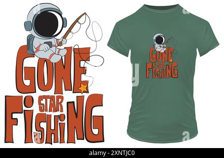 Gone starfishing. Cute astronaut fishing in space catching stars with fishing rod and a funny quote. Vector illustration for tshirt POD merch Stock Vector