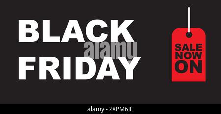 Black Friday sale sign with bold white text and a red tag indicating "Sale Now On" Stock Vector