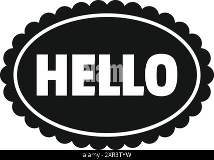 Black oval tag with scalloped border framing the word hello in a simple font Stock Vector