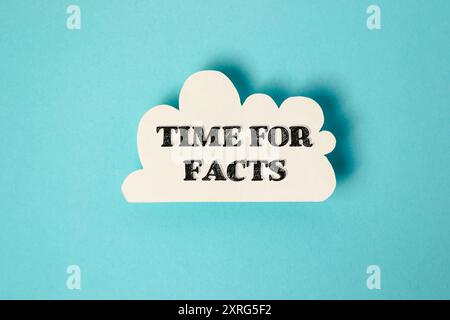 A white cloud with the words time for facts written on it. Concept of urgency and importance, as if the speaker is urging the reader to pay attention Stock Photo