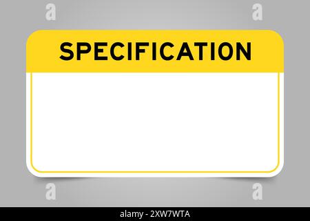 Label banner that have yellow headline with word specification and white copy space, on gray background Stock Vector
