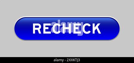 Blue color capsule shape button with word recheck on gray background Stock Vector