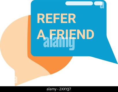 Speech bubble is showing the message refer a friend to encourage sharing Stock Vector