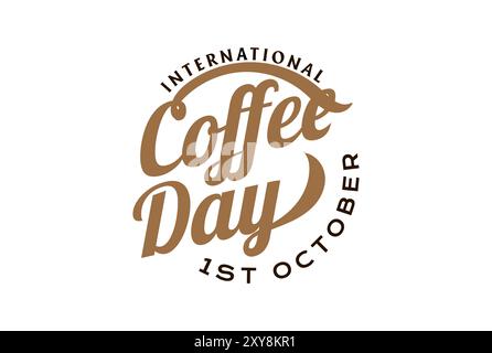 International Coffee Day Quote Text Word Type Font Calligraphy Lettering Typography Illustration Vector Stock Vector