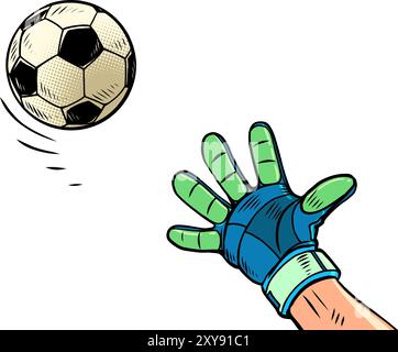 The goalkeeper's hand tries to catch the soccer ball. Football sporting events. Catch the ball and succeed. Comic cartoon pop art retro vector illustr Stock Vector