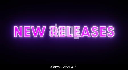 New Releases New Releases, text illuminated in purple and white. Software update, new product line, merchandise, announcement. img text009s05 new rele Stock Photo