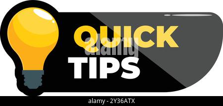 Bright yellow light bulb is illuminating a black banner with the text quick tips in white and yellow Stock Vector