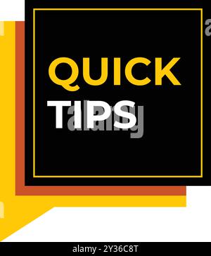 Black and yellow speech bubble is showing the words quick tips Stock Vector