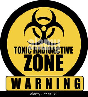 Toxic Radioactive Zone warning sign board with toxic logo in round shape Stock Vector