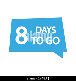8 days to go illustration. Large number eight text. Countdown vector icon. Blue speech bubble. Stock Vector