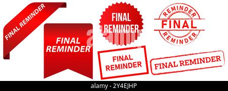 Final reminder due deadline end announcement badge red stamps symbol sign last warning design set collection Stock Vector