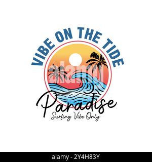 Vibe on the tide paradise surfing typography summer beach print poster design Stock Vector