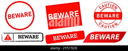 Beware sign red stamps badges emblem caution information be careful awareness design set collection Stock Vector