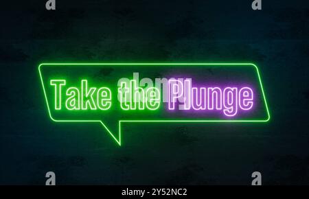 Take the plunge. Take the plunge. Illuminated neon sign in green and purple on a dark concrete wall. Risk, motivation, encouragement, inspiration, cha Stock Photo