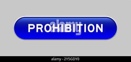 Blue color capsule shape button with word prohibition on gray background Stock Vector