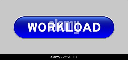 Blue color capsule shape button with word workload on gray background Stock Vector