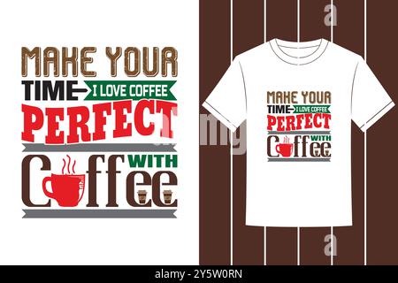 Coffee T-shirt Design And Coffee Typography Vector Graphic Illustration Stock Vector