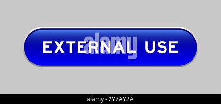 Blue color capsule shape button with word external use on gray background Stock Vector
