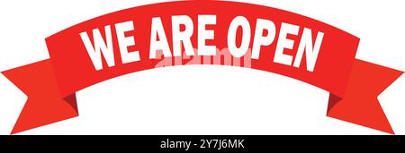 we are open Curved Red Ribbon, we are open ribbon, we're open sign, we are open board Stock Vector