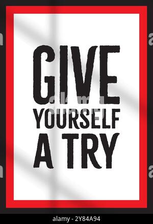 Give Yourself a Try, inspirational vector illustration. poster wall decoration Stock Vector
