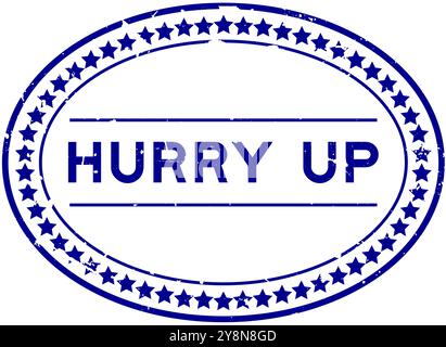 Grunge blue hurry up word oval rubber seal stamp on white background Stock Vector