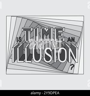 Optical illusion graphic with the bold phrase Is Time an Illusion Stock Vector
