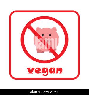Prohibition symbol with a pig and the word vegan Stock Vector