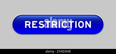 Blue color capsule shape button with word restriction on gray background Stock Vector