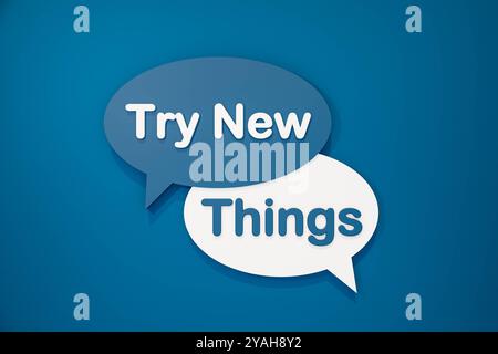 Try new things. Try new things. Speech bubble, text in white and blue against a blue background. Advice, opportunity, chance. 3D illustration text bubble E039 try new things Stock Photo
