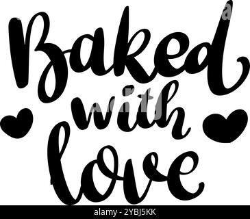 Baked with love. Hand Drawing lettering quote. Vector illustration Stock Vector