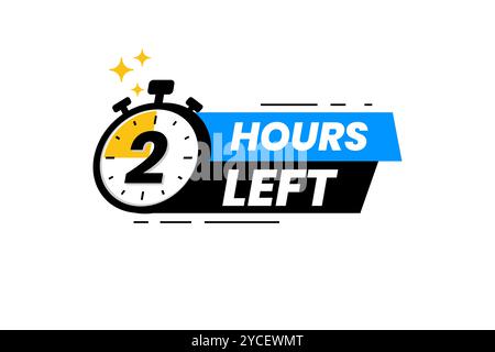 2 hours left label. Countdown timer banner sticker Stock Vector