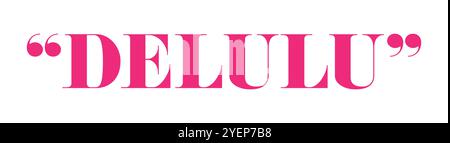 Bold pink typography of the word delulu in quotation marks. Features a minimalistic, modern graphic design with expressive lettering Stock Vector