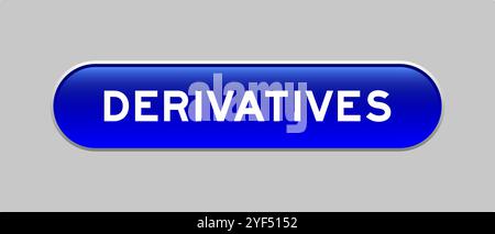 Blue color capsule shape button with word derivatives on gray background Stock Vector