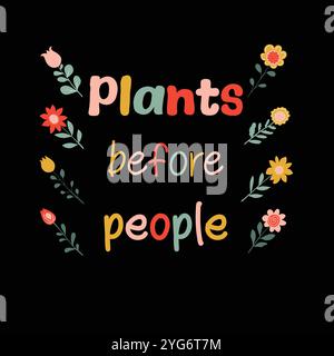 Plants before people. Vector quote. Stock Vector