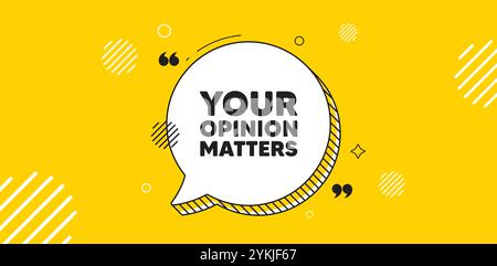 Your opinion matters symbol. Survey or feedback sign. Chat speech bubble banner. Vector Stock Vector
