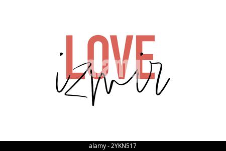 Love Izmir quote card. Modern, simple, minimal typographic design. Isolated on white background Stock Vector