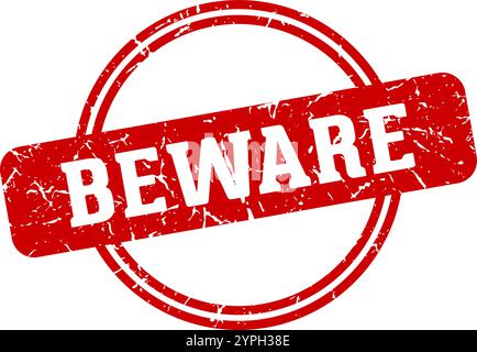 beware round stamp isolated on transparent background. beware stamp Stock Vector