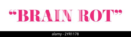Brain rot word of the year typography in bright pink with double quotes on a white background, ideal for contemporary and expressive themes Stock Vector