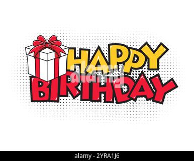 Happy birthday greeting text with gift box in comic style for greeting card, invitation. Vector template on transparent background Stock Vector