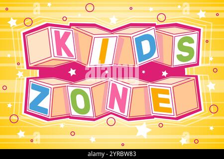 Kids zone from blocks. 3D cubes with letters. Colorful font on childish rotate toys. Babies playroom. Amusement park. Funny inscription. Kindergarten Stock Vector