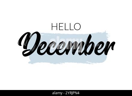 Hello December greeting with modern calligraphy style. Seasonal welcome message for the month of December on a light background. Stock Vector