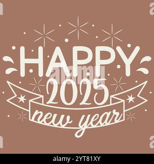 Festive 2025 Happy New Year design with hand lettered typography for greeting cards, posters, social media, gift wrap, and holiday decor. Stock Vector