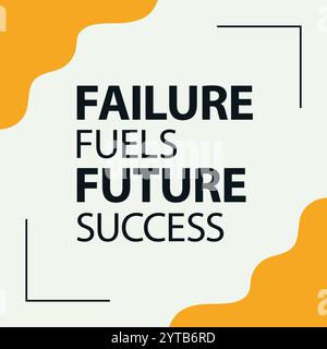Failure fuels future success motivational quote design. Vector quote design for business and startup. Stock Vector
