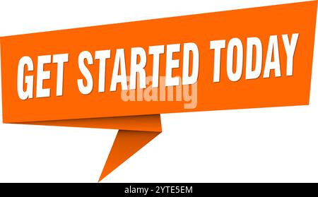 get started today banner. get started today speech bubble, label, sticker, ribbon, sign template Stock Vector