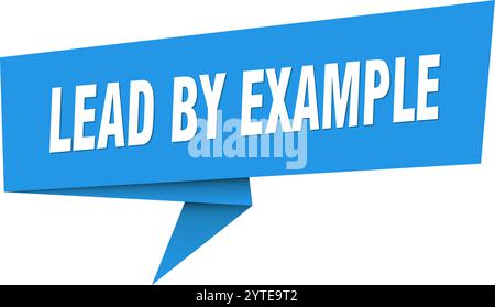 lead by example banner. lead by example speech bubble, label, sticker, ribbon, sign template Stock Vector