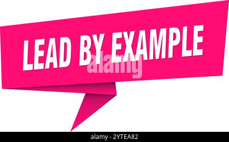 lead by example banner. lead by example speech bubble, label, sticker, ribbon, sign template Stock Vector
