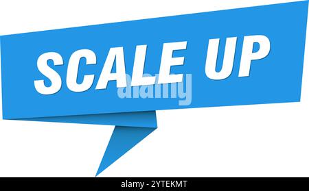 scale up banner. scale up speech bubble, label, sticker, ribbon, sign template Stock Vector