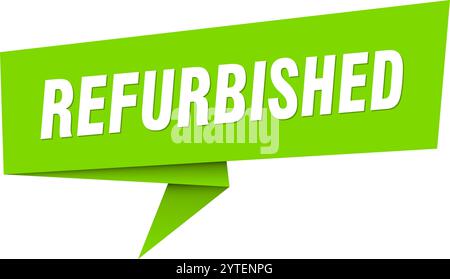 refurbished banner. refurbished speech bubble, label, sticker, ribbon, sign template Stock Vector