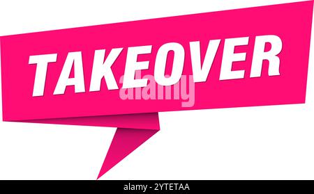 takeover banner. takeover speech bubble, label, sticker, ribbon, sign template Stock Vector