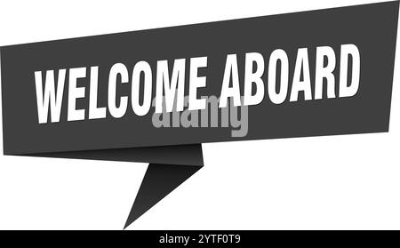 welcome aboard banner. welcome aboard speech bubble, label, sticker, ribbon, sign template Stock Vector